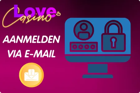 Love Casino registratie via e-mail en mobiel