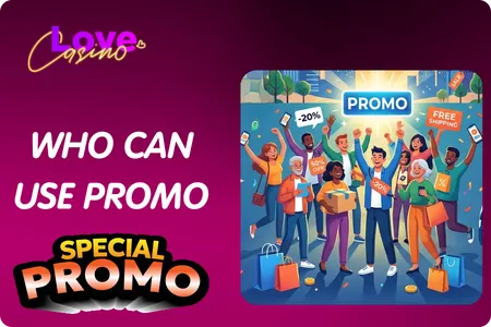 Who Can Use Promo Love Casino